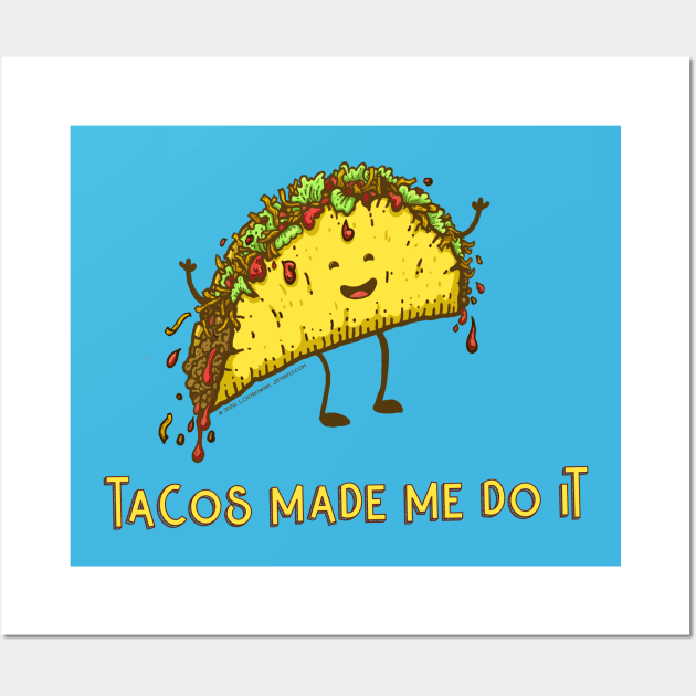 Tacos Made Me Do It Wall Art by Jitterfly